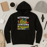 Funny Retirement Class Of 2025 Countdown In Progress Teacher Hoodie