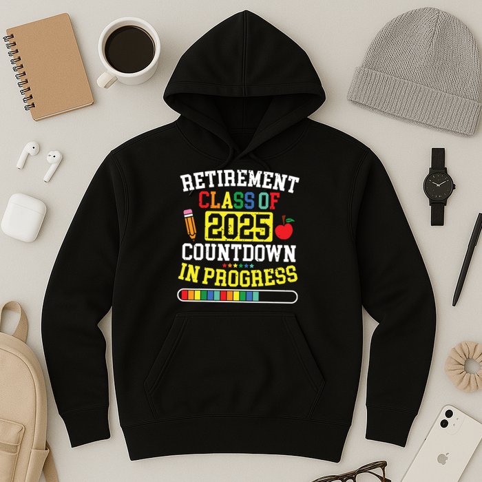 Funny Retirement Class Of 2025 Countdown In Progress Teacher Hoodie