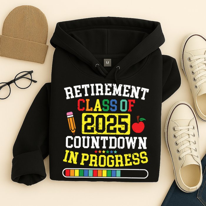 Funny Retirement Class Of 2025 Countdown In Progress Teacher Hoodie