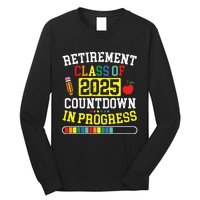 Funny Retirement Class Of 2025 Countdown In Progress Teacher Long Sleeve Shirt