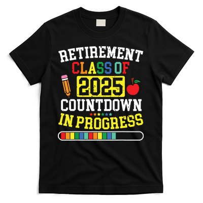 Funny Retirement Class Of 2025 Countdown In Progress Teacher T-Shirt