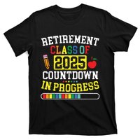 Funny Retirement Class Of 2025 Countdown In Progress Teacher T-Shirt