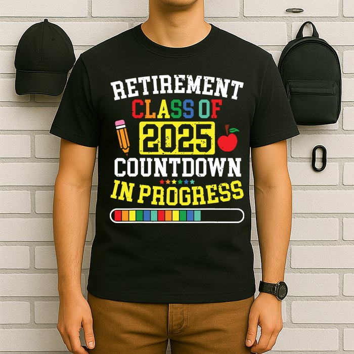 Funny Retirement Class Of 2025 Countdown In Progress Teacher T-Shirt