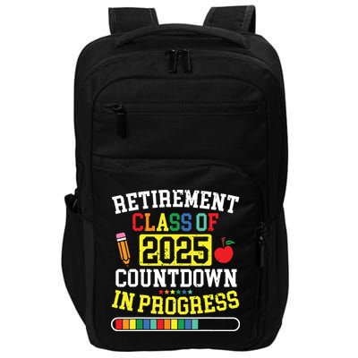 Funny Retirement Class Of 2025 Countdown In Progress Teacher Impact Tech Backpack