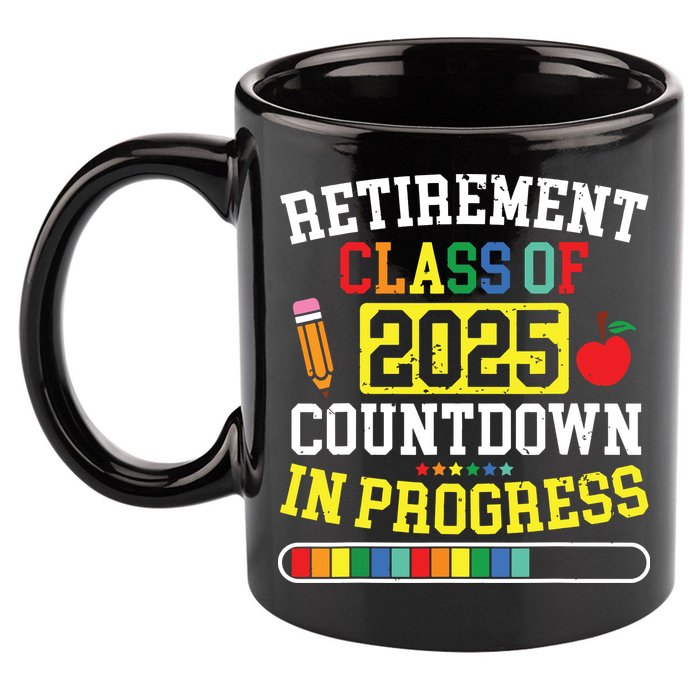Funny Retirement Class Of 2025 Countdown In Progress Teacher 11oz C Handle Ceramic Mug
