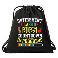 Funny Retirement Class Of 2025 Countdown In Progress Teacher Drawstring Bag