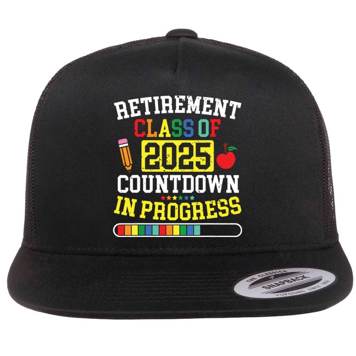 Funny Retirement Class Of 2025 Countdown In Progress Teacher Flat Bill Trucker Hat