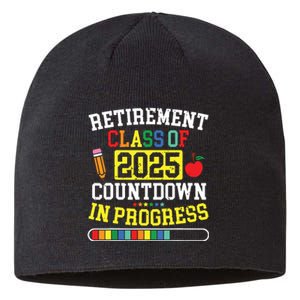 Funny Retirement Class Of 2025 Countdown In Progress Teacher Sustainable Beanie