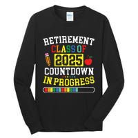 Funny Retirement Class Of 2025 Countdown In Progress Teacher Tall Long Sleeve T-Shirt