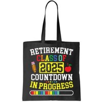 Funny Retirement Class Of 2025 Countdown In Progress Teacher Bag