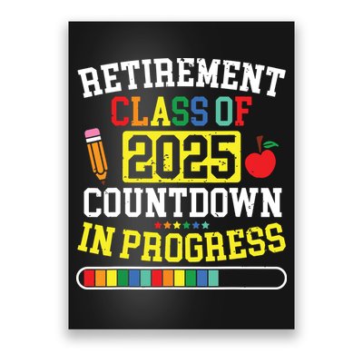 Funny Retirement Class Of 2025 Countdown In Progress Teacher Poster