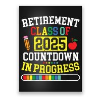 Funny Retirement Class Of 2025 Countdown In Progress Teacher Poster