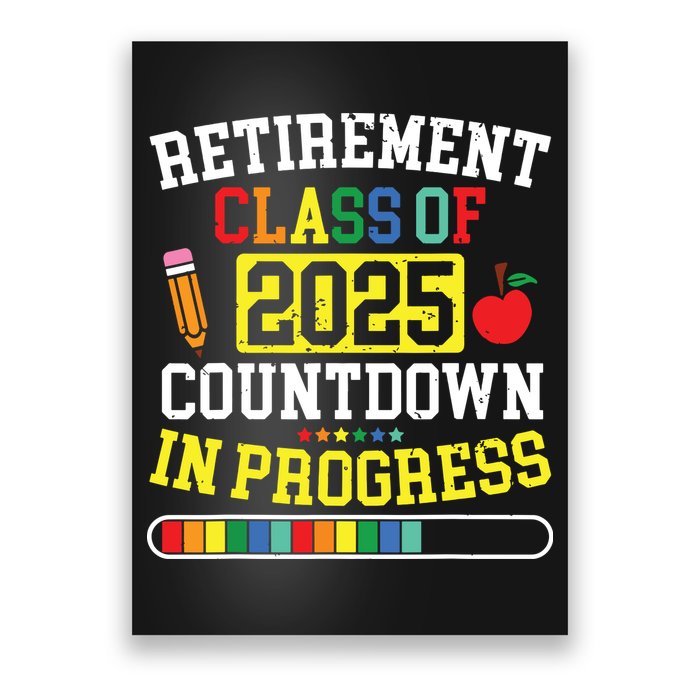Funny Retirement Class Of 2025 Countdown In Progress Teacher Poster