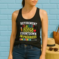 Funny Retirement Class Of 2025 Countdown In Progress Teacher Womens Tank Top