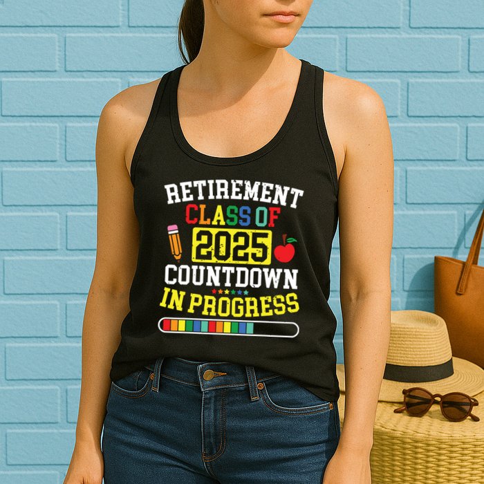 Funny Retirement Class Of 2025 Countdown In Progress Teacher Womens Tank Top