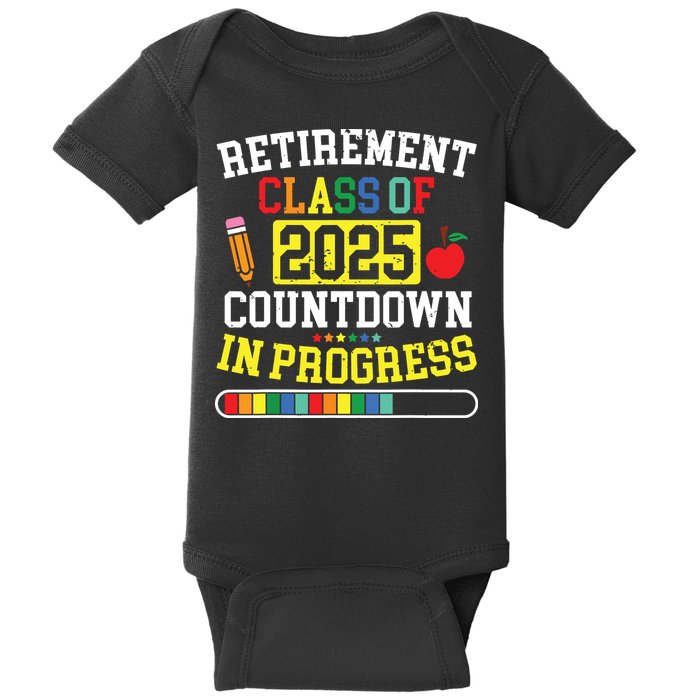 Funny Retirement Class Of 2025 Countdown In Progress Teacher Baby Bodysuit