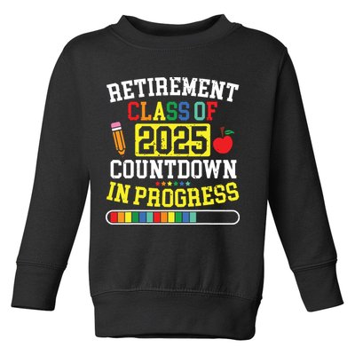 Funny Retirement Class Of 2025 Countdown In Progress Teacher Toddler Sweatshirt