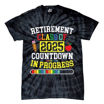 Funny Retirement Class Of 2025 Countdown In Progress Teacher Tie-Dye T-Shirt