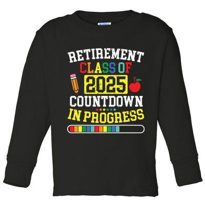 Funny Retirement Class Of 2025 Countdown In Progress Teacher Toddler Long Sleeve Shirt