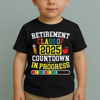 Funny Retirement Class Of 2025 Countdown In Progress Teacher Toddler T-Shirt