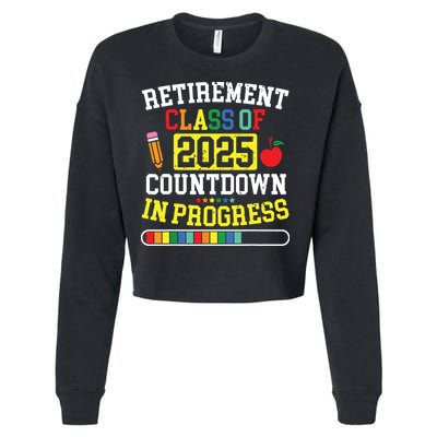Funny Retirement Class Of 2025 Countdown In Progress Teacher Cropped Pullover Crew
