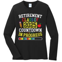 Funny Retirement Class Of 2025 Countdown In Progress Teacher Ladies Long Sleeve Shirt