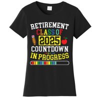 Funny Retirement Class Of 2025 Countdown In Progress Teacher Women's T-Shirt