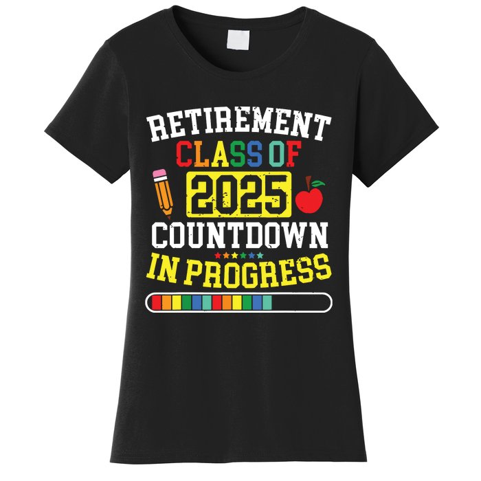 Funny Retirement Class Of 2025 Countdown In Progress Teacher Women's T-Shirt