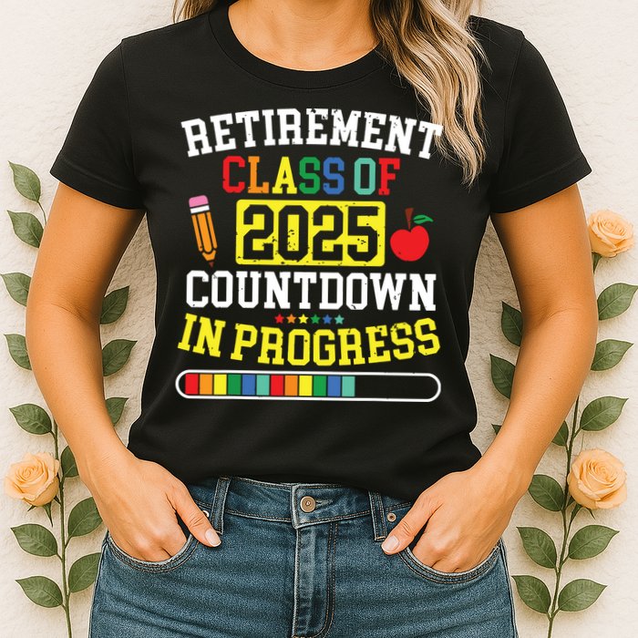 Funny Retirement Class Of 2025 Countdown In Progress Teacher Womens T-Shirt