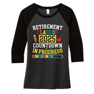 Funny Retirement Class Of 2025 Countdown In Progress Teacher Women's Tri-Blend 3/4-Sleeve Raglan Shirt