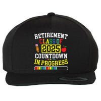 Funny Retirement Class Of 2025 Countdown In Progress Teacher Wool Snapback Cap