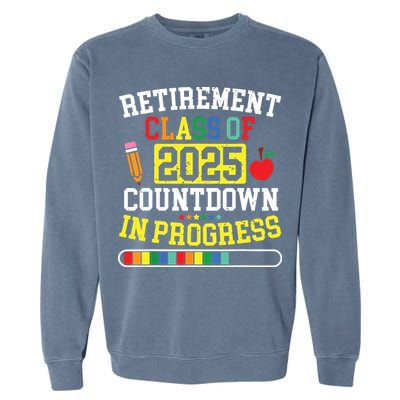 Funny Retirement Class Of 2025 Countdown In Progress Teacher Garment-Dyed Sweatshirt