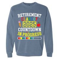 Funny Retirement Class Of 2025 Countdown In Progress Teacher Garment-Dyed Sweatshirt
