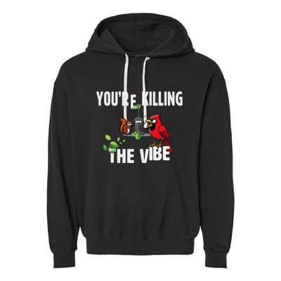 Funny Red Cardinal Squirrel Feeder Bird Watcher Killing Vibe Garment-Dyed Fleece Hoodie