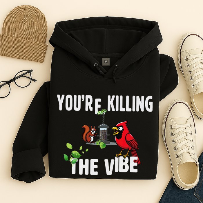 Funny Red Cardinal Squirrel Feeder Bird Watcher Killing Vibe Hoodie