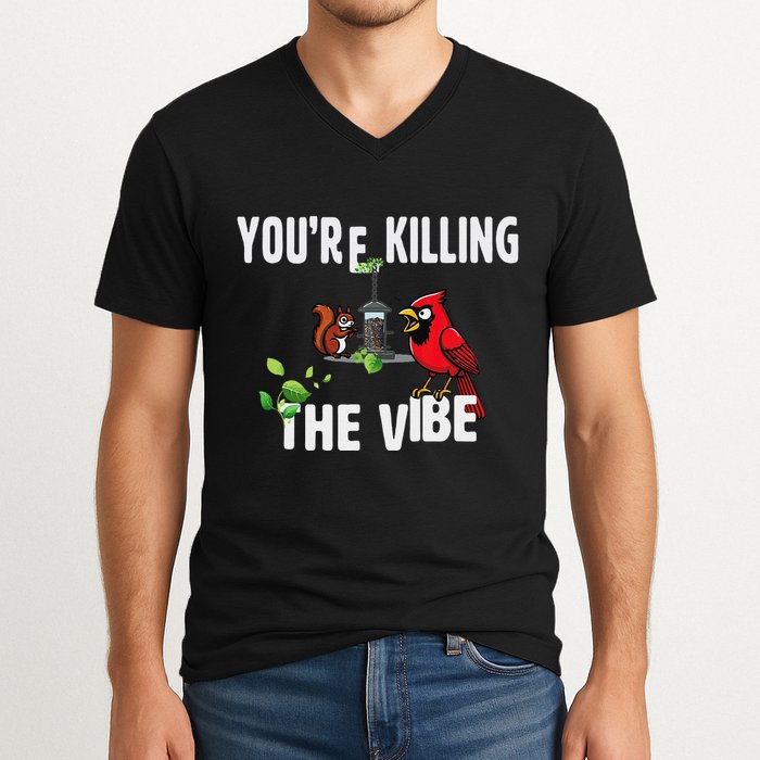 Funny Red Cardinal Squirrel Feeder Bird Watcher Killing Vibe V-Neck T-Shirt