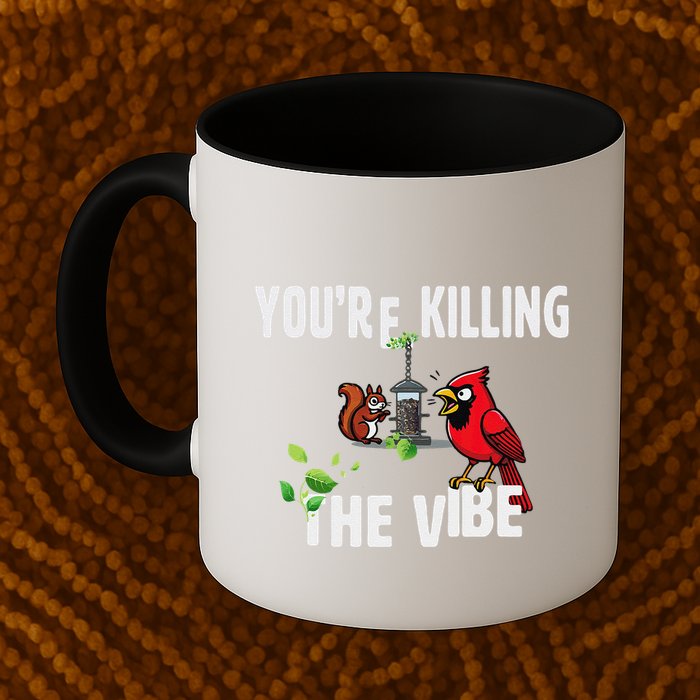 Funny Red Cardinal Squirrel Feeder Bird Watcher Killing Vibe Mug