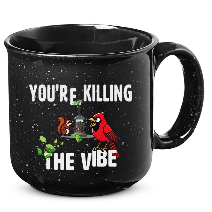 Funny Red Cardinal Squirrel Feeder Bird Watcher Killing Vibe 15oz Campfire Ceramic Mug