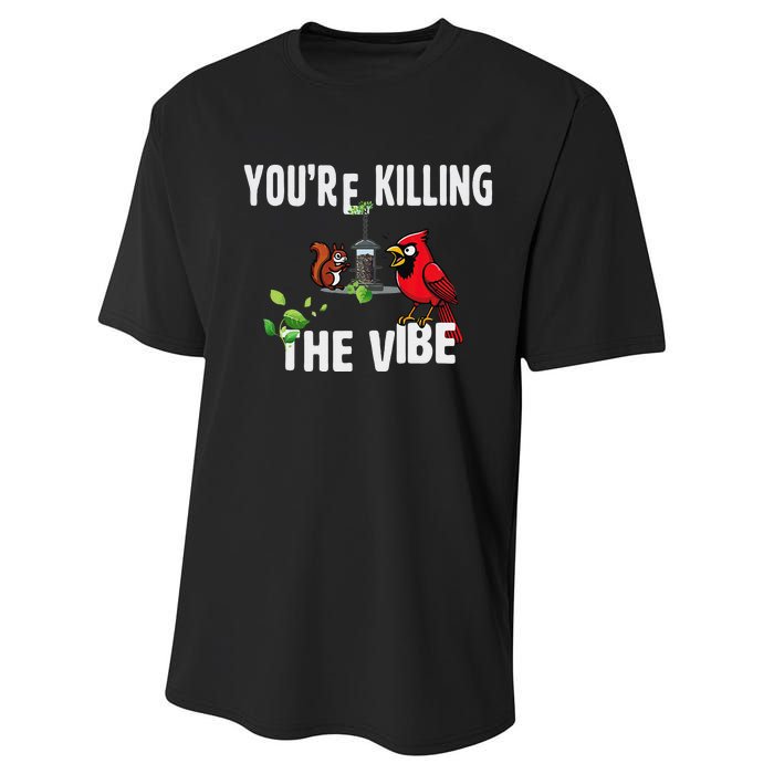 Funny Red Cardinal Squirrel Feeder Bird Watcher Killing Vibe Performance Sprint T-Shirt