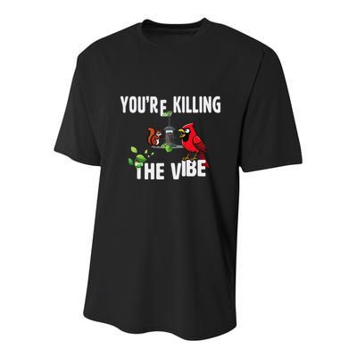 Funny Red Cardinal Squirrel Feeder Bird Watcher Killing Vibe Youth Performance Sprint T-Shirt