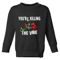 Funny Red Cardinal Squirrel Feeder Bird Watcher Killing Vibe Toddler Sweatshirt