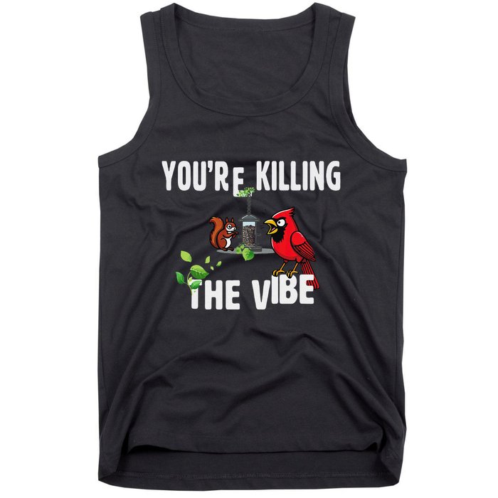 Funny Red Cardinal Squirrel Feeder Bird Watcher Killing Vibe Tank Top