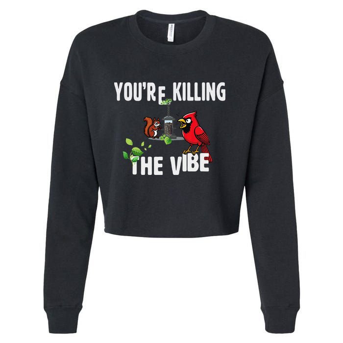 Funny Red Cardinal Squirrel Feeder Bird Watcher Killing Vibe Cropped Pullover Crew