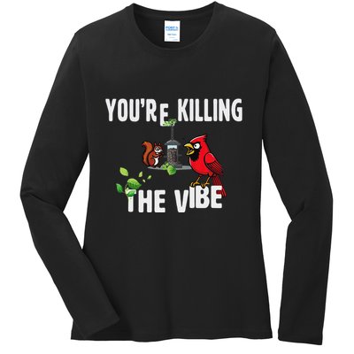 Funny Red Cardinal Squirrel Feeder Bird Watcher Killing Vibe Ladies Long Sleeve Shirt