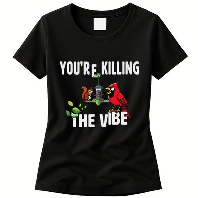 Funny Red Cardinal Squirrel Feeder Bird Watcher Killing Vibe Womens T-Shirt