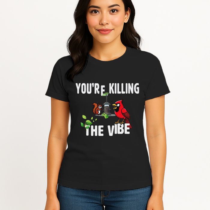 Funny Red Cardinal Squirrel Feeder Bird Watcher Killing Vibe Womens T-Shirt