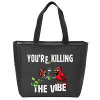 Funny Red Cardinal Squirrel Feeder Bird Watcher Killing Vibe Zip Tote Bag