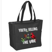 Funny Red Cardinal Squirrel Feeder Bird Watcher Killing Vibe Zip Tote Bag