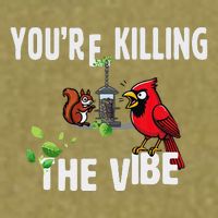 Funny Red Cardinal Squirrel Feeder Bird Watcher Killing Vibe Garment-Dyed Women's Muscle Tee