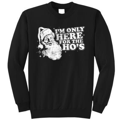 Funny Retro Christmas Santa IM Only Here For The HoS Sweatshirt